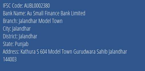 Au Small Finance Bank Limited Jalandhar Model Town Branch, Branch Code 002380 & IFSC Code AUBL0002380