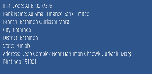 Au Small Finance Bank Limited Bathinda Gurkashi Marg Branch, Branch Code 002398 & IFSC Code AUBL0002398