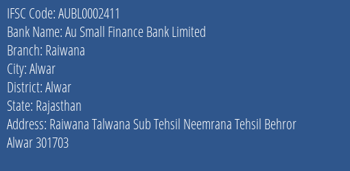 Au Small Finance Bank Limited Raiwana Branch, Branch Code 002411 & IFSC Code AUBL0002411