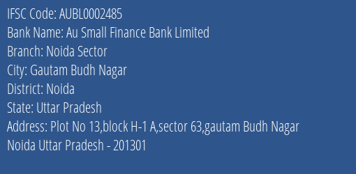 Au Small Finance Bank Limited Noida Sector Branch, Branch Code 002485 & IFSC Code AUBL0002485