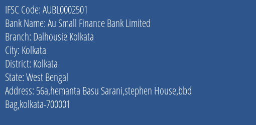 Au Small Finance Bank Limited Dalhousie Kolkata Branch, Branch Code 002501 & IFSC Code AUBL0002501