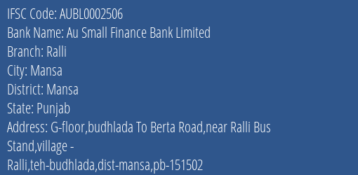 Au Small Finance Bank Limited Ralli Branch, Branch Code 002506 & IFSC Code AUBL0002506