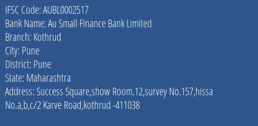 Au Small Finance Bank Limited Kothrud Branch, Branch Code 002517 & IFSC Code AUBL0002517