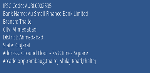 Au Small Finance Bank Thaltej Branch Ahmedabad IFSC Code AUBL0002535