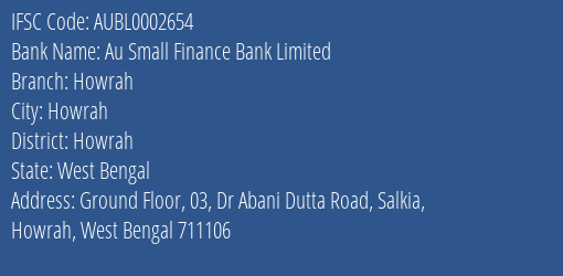 Au Small Finance Bank Limited Howrah Branch, Branch Code 002654 & IFSC Code AUBL0002654