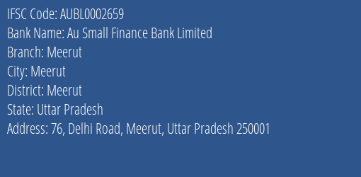 Au Small Finance Bank Limited Meerut Branch, Branch Code 002659 & IFSC Code AUBL0002659