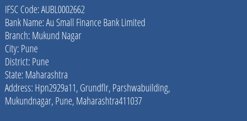 Au Small Finance Bank Limited Mukund Nagar Branch, Branch Code 002662 & IFSC Code AUBL0002662