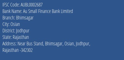 Au Small Finance Bank Limited Bhimsagar Branch, Branch Code 002687 & IFSC Code AUBL0002687