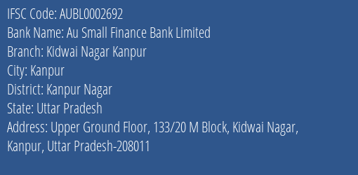 Au Small Finance Bank Kidwai Nagar Kanpur Branch Kanpur Nagar IFSC Code AUBL0002692