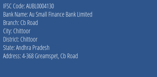 Au Small Finance Bank Limited Cb Road Branch, Branch Code 004130 & IFSC Code AUBL0004130