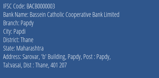Bassein Catholic Cooperative Bank Limited Papdy Branch, Branch Code 000003 & IFSC Code BACB0000003