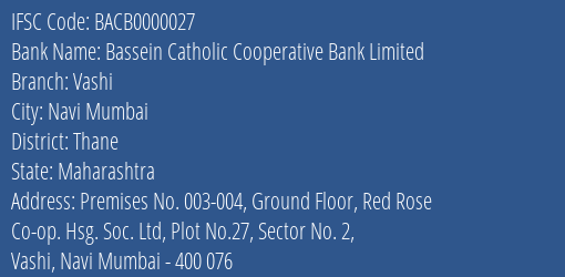 Bassein Catholic Cooperative Bank Limited Vashi Branch, Branch Code 000027 & IFSC Code BACB0000027