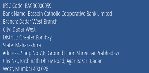 Bassein Catholic Cooperative Bank Limited Dadar West Branch Branch, Branch Code 000059 & IFSC Code BACB0000059