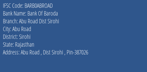 Bank Of Baroda Abu Road Dist Sirohi Branch, Branch Code ABROAD & IFSC Code BARB0ABROAD