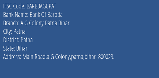 Bank Of Baroda A G Colony Patna Bihar Branch, Branch Code AGCPAT & IFSC Code BARB0AGCPAT