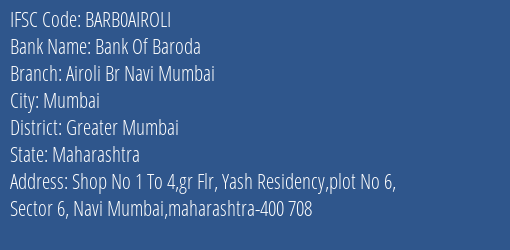Bank Of Baroda Airoli Br Navi Mumbai Branch Greater Mumbai IFSC Code BARB0AIROLI