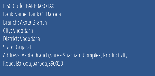 Bank Of Baroda Akota Branch Branch, Branch Code AKOTAX & IFSC Code BARB0AKOTAX