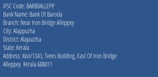 Bank Of Baroda Near Iron Bridge Alleppey Branch, Branch Code ALLEPP & IFSC Code BARB0ALLEPP