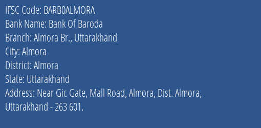 Bank Of Baroda Almora Br. Uttarakhand Branch Almora IFSC Code BARB0ALMORA