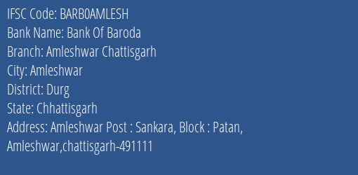 Bank Of Baroda Amleshwar Chattisgarh Branch, Branch Code AMLESH & IFSC Code BARB0AMLESH