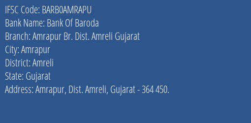 Bank Of Baroda Amrapur Br. Dist. Amreli Gujarat Branch, Branch Code AMRAPU & IFSC Code BARB0AMRAPU