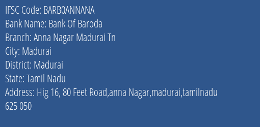 Bank Of Baroda Anna Nagar Madurai Tn Branch, Branch Code ANNANA & IFSC Code BARB0ANNANA