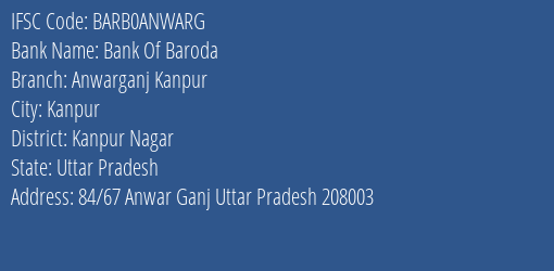 Bank Of Baroda Anwarganj Kanpur Branch, Branch Code ANWARG & IFSC Code BARB0ANWARG