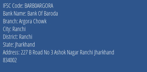 Bank Of Baroda Argora Chowk Branch, Branch Code ARGORA & IFSC Code BARB0ARGORA