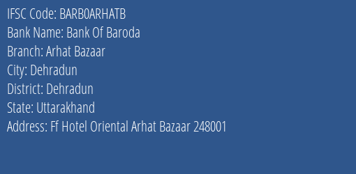 Bank Of Baroda Arhat Bazaar Branch Dehradun IFSC Code BARB0ARHATB
