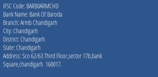 Bank Of Baroda Armb Chandigarh Branch Chandigarh IFSC Code BARB0ARMCHD