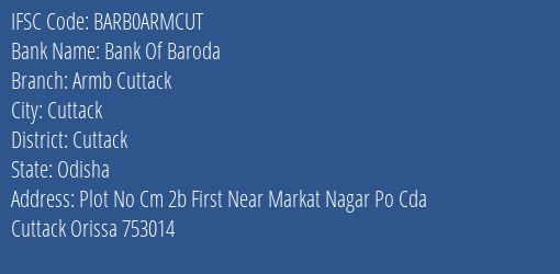 Bank Of Baroda Armb Cuttack Branch, Branch Code ARMCUT & IFSC Code BARB0ARMCUT