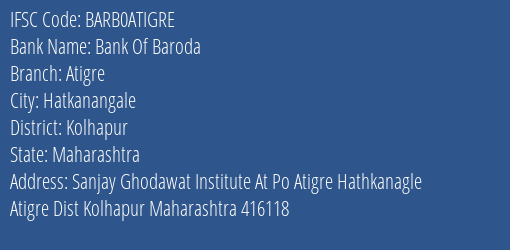 Bank Of Baroda Atigre Branch Kolhapur IFSC Code BARB0ATIGRE