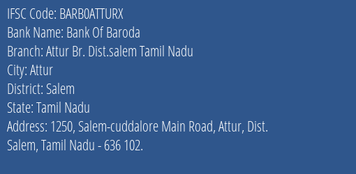 Bank Of Baroda Attur Br. Dist.salem Tamil Nadu Branch, Branch Code ATTURX & IFSC Code BARB0ATTURX