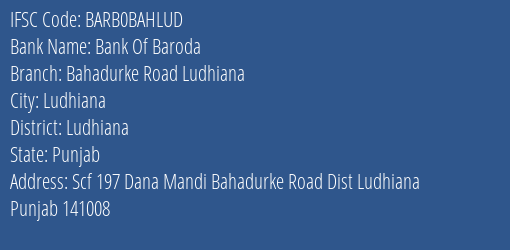 Bank Of Baroda Bahadurke Road Ludhiana Branch, Branch Code BAHLUD & IFSC Code BARB0BAHLUD