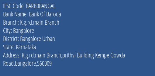 Bank Of Baroda K.g.rd.main Branch Branch Bangalore Urban IFSC Code BARB0BANGAL