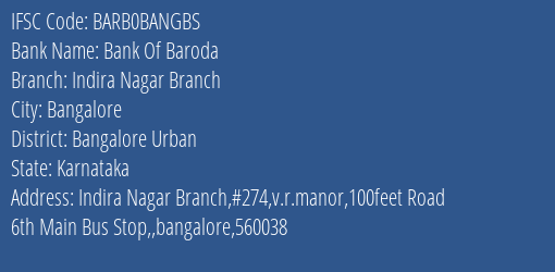 Bank Of Baroda Indira Nagar Branch Branch Bangalore Urban IFSC Code BARB0BANGBS