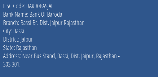 Bank Of Baroda Bassi Br. Dist. Jaipur Rajasthan Branch, Branch Code BASJAI & IFSC Code BARB0BASJAI