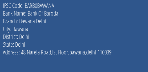 Bank Of Baroda Bawana Delhi Branch, Branch Code BAWANA & IFSC Code BARB0BAWANA