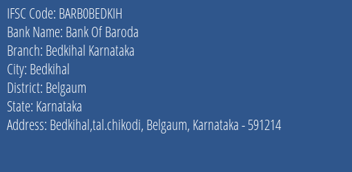 Bank Of Baroda Bedkihal Karnataka Branch Belgaum IFSC Code BARB0BEDKIH