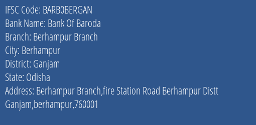 Bank Of Baroda Berhampur Branch Branch Ganjam IFSC Code BARB0BERGAN