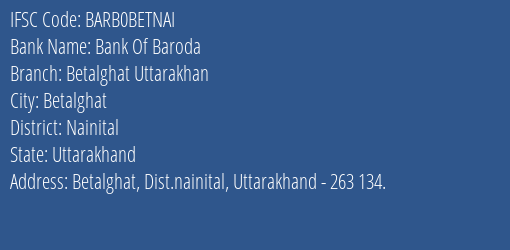 Bank Of Baroda Betalghat Uttarakhan Branch Nainital IFSC Code BARB0BETNAI