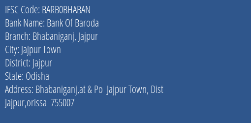 Bank Of Baroda Bhabaniganj Jajpur Branch, Branch Code BHABAN & IFSC Code BARB0BHABAN