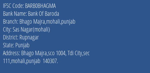 Bank Of Baroda Bhago Majra Mohali Punjab Branch Rupnagar IFSC Code BARB0BHAGMA