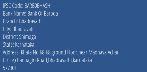 Bank Of Baroda Bhadravathi Branch, Branch Code BHASHI & IFSC Code BARB0BHASHI