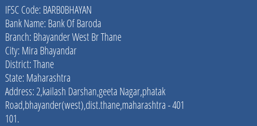 Bank Of Baroda Bhayander West Br Thane Branch Thane IFSC Code BARB0BHAYAN