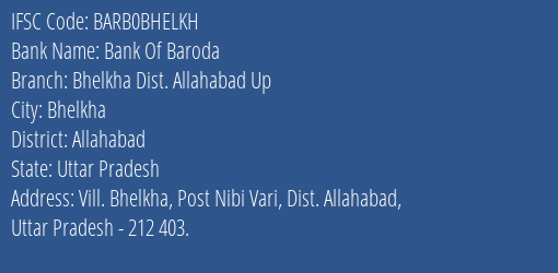 Bank Of Baroda Bhelkha Dist. Allahabad Up Branch Allahabad IFSC Code BARB0BHELKH