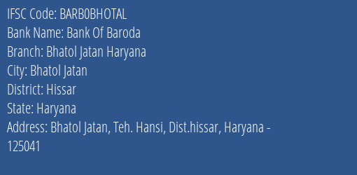 Bank Of Baroda Bhatol Jatan Haryana Branch Hissar IFSC Code BARB0BHOTAL