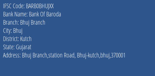 Bank Of Baroda Bhuj Branch Branch Kutch IFSC Code BARB0BHUJXX