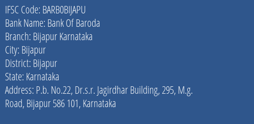 Bank Of Baroda Bijapur Karnataka Branch Bijapur IFSC Code BARB0BIJAPU