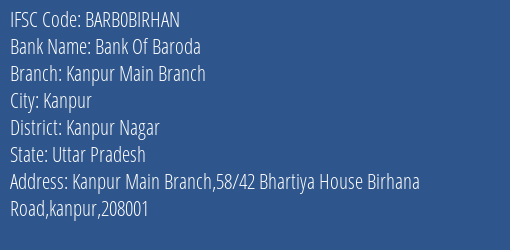 Bank Of Baroda Kanpur Main Branch Branch, Branch Code BIRHAN & IFSC Code BARB0BIRHAN